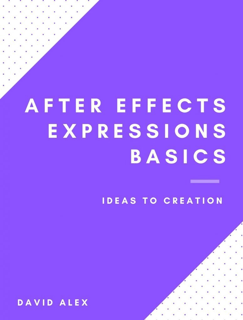 After Effects Expressions Basics By David Alex