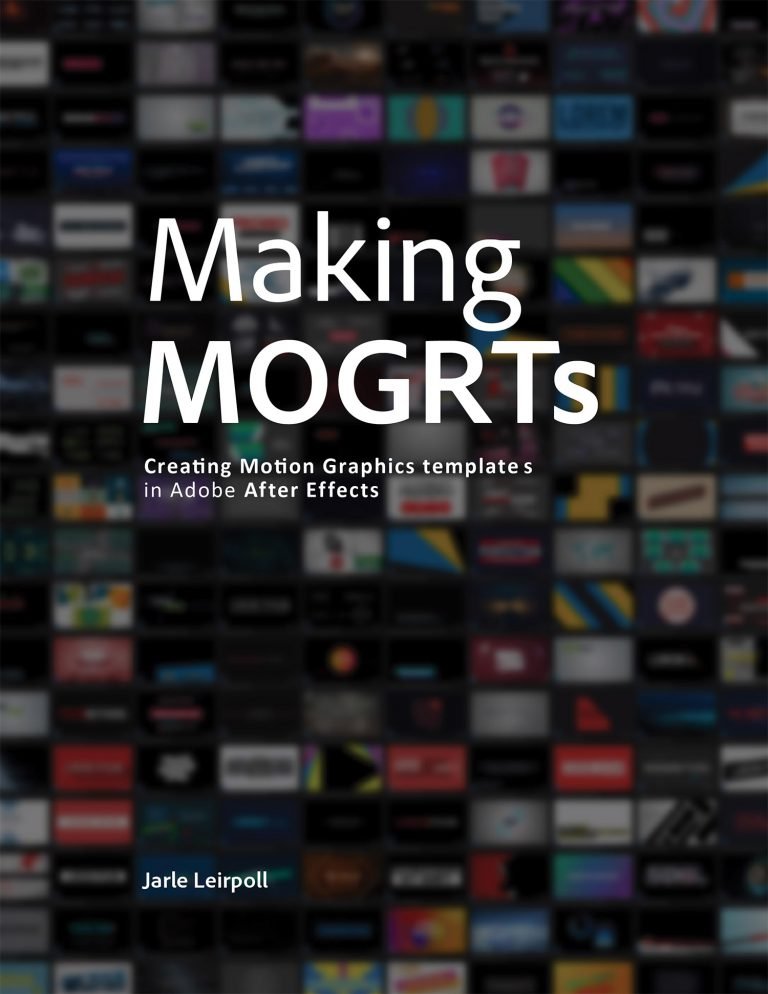 Making MOGRTs By Jarle Leirpoll - Free ebook