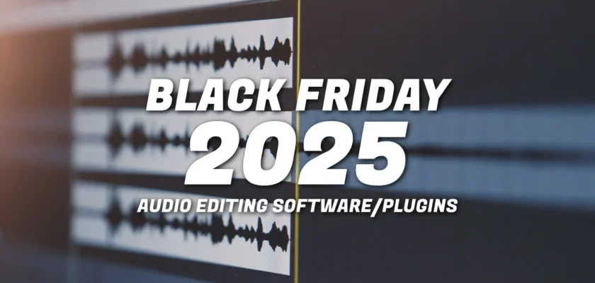 Black Friday 2025 Deals On Audio Editing Software & Plugins